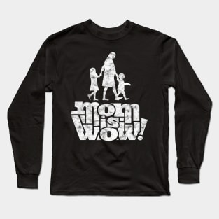 Mom is wow Mother's day 2019 Long Sleeve T-Shirt